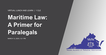 VAPA Virtual Lunch and Learn - Maritime Law: A Primer for Paralegals on March 12, 2025